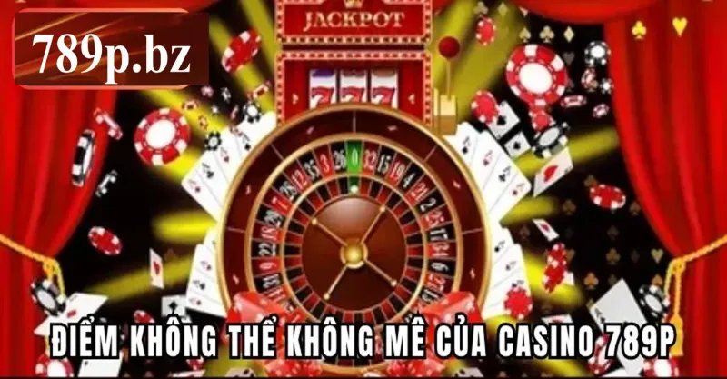 Điểm không thể không mê của casino 789p