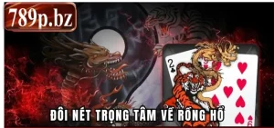 Rồng Hổ 789P