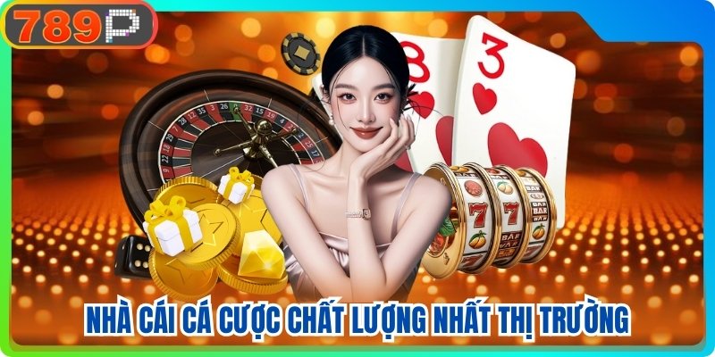 Nhà cái cá cược chất lượng nhất thị trường